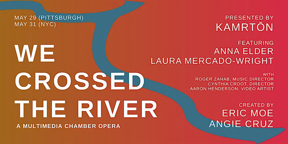 Kamratōn Presents: We Crossed the River | A Multimedia Chamber Opera