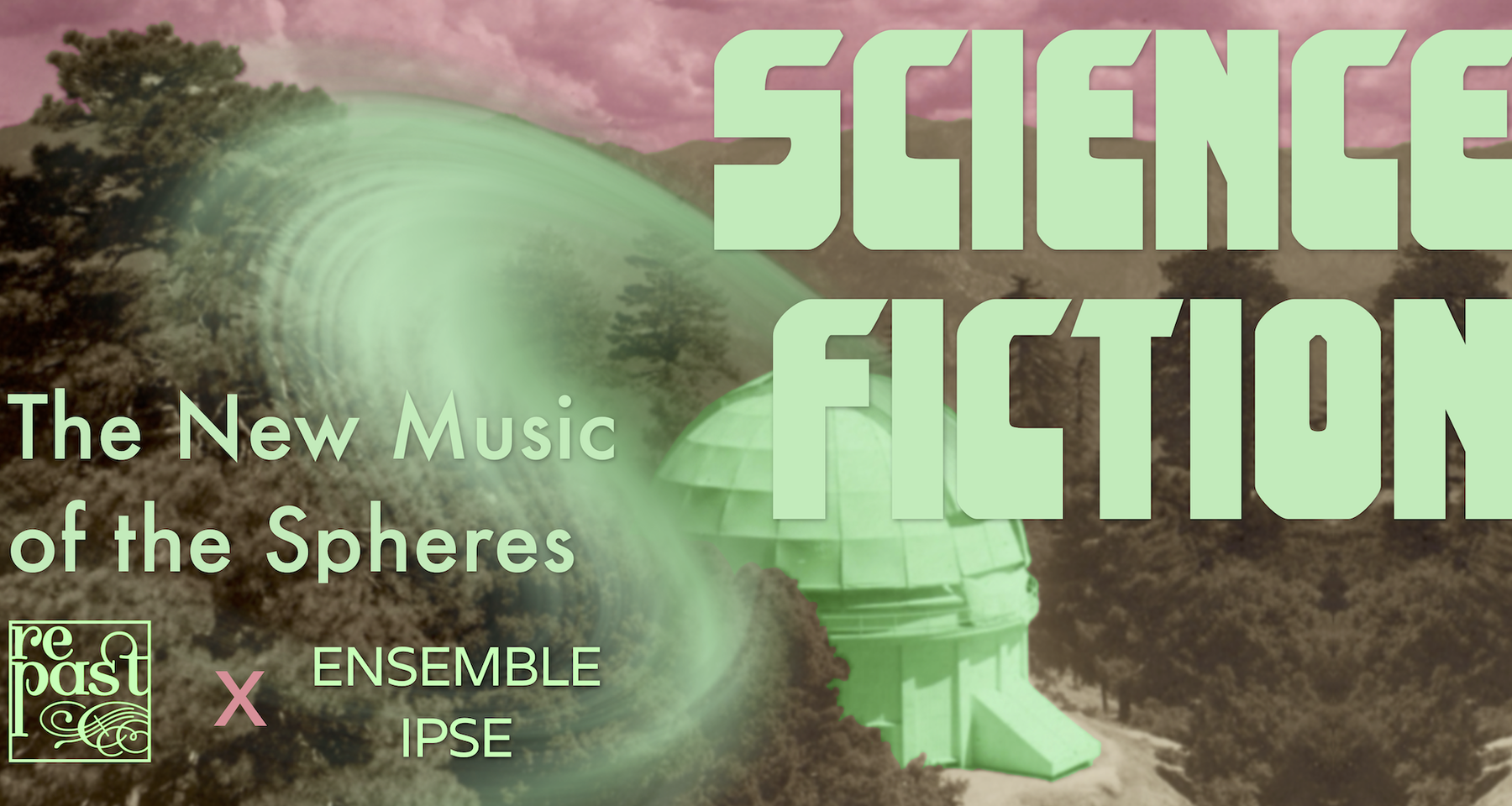 Repast x Ensemble Ipse Present: Science Fiction | The New Music of the Spheres
