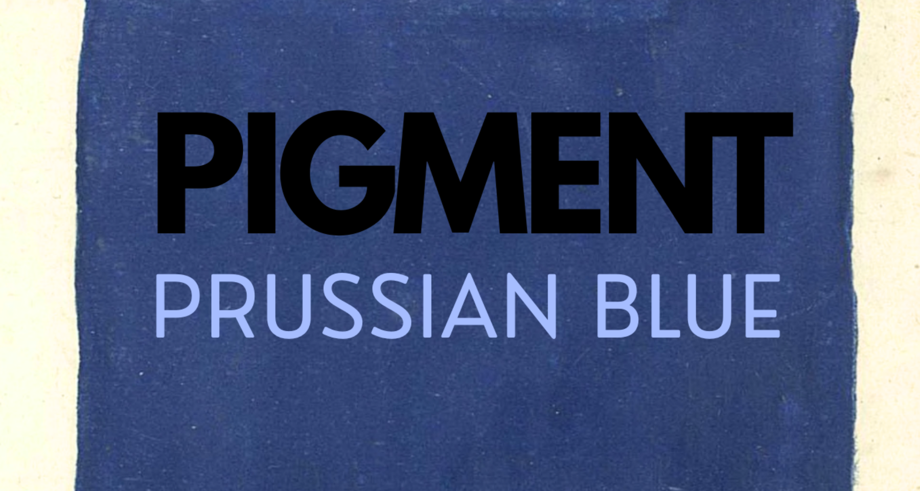 Repast Baroque Presents: Pigment | Prussian Blue