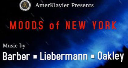 Moods of New York: Music by Barber, Liebermann and Oakley