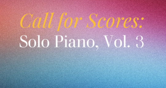 Ensemble for These Times Presents: Call for Scores - Solo Piano