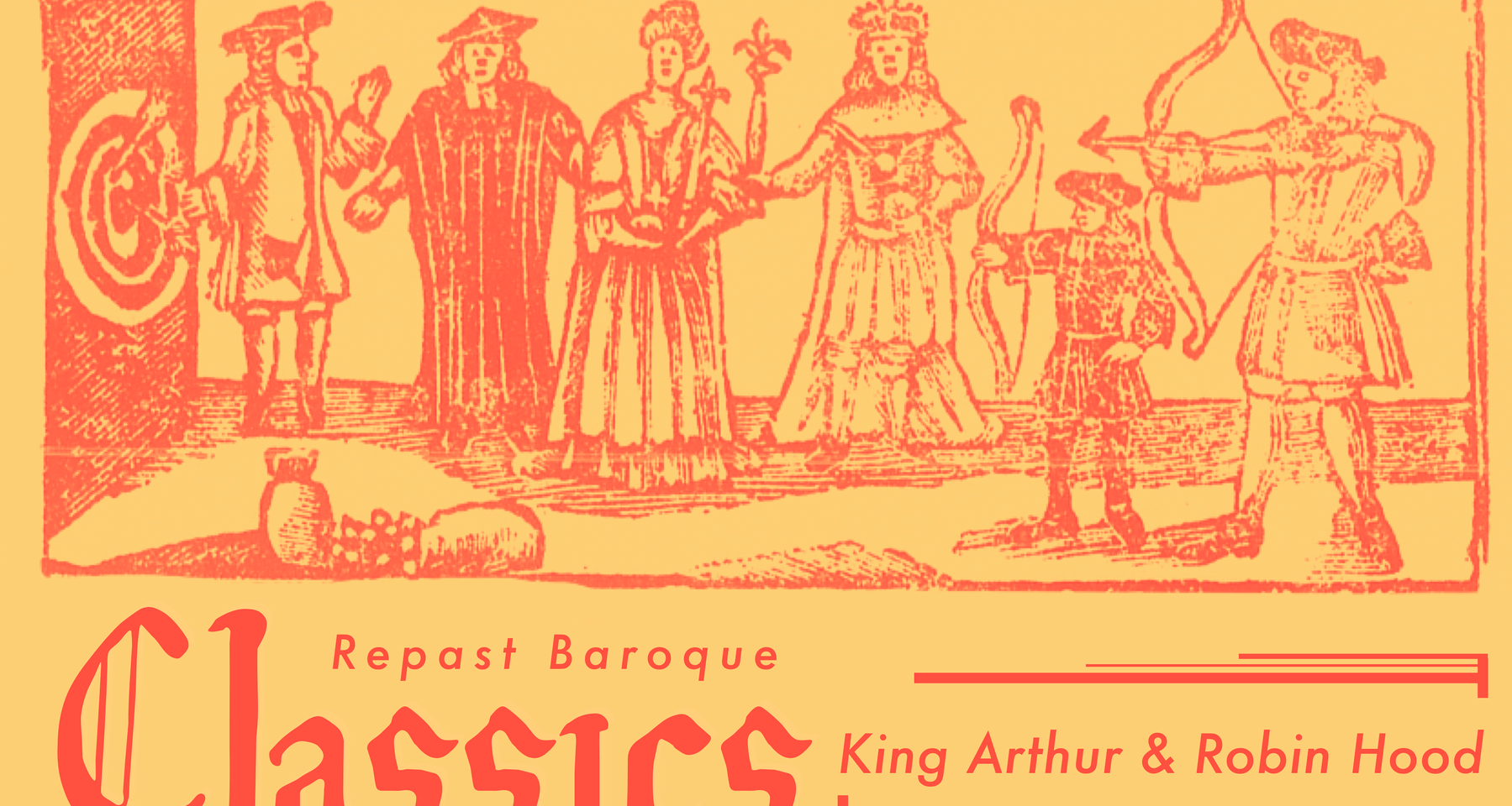 Repast Baroque Presents: Classics | King Arthur and Robin Hood