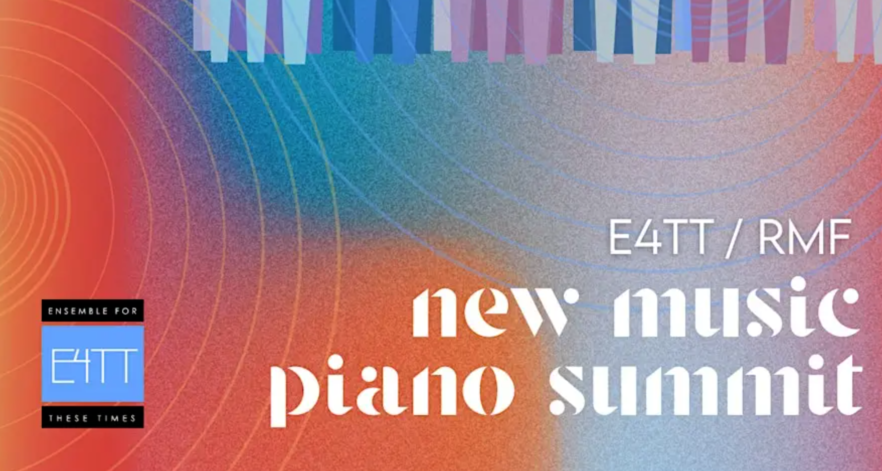 E4TT/RMF New Music Piano Summit
